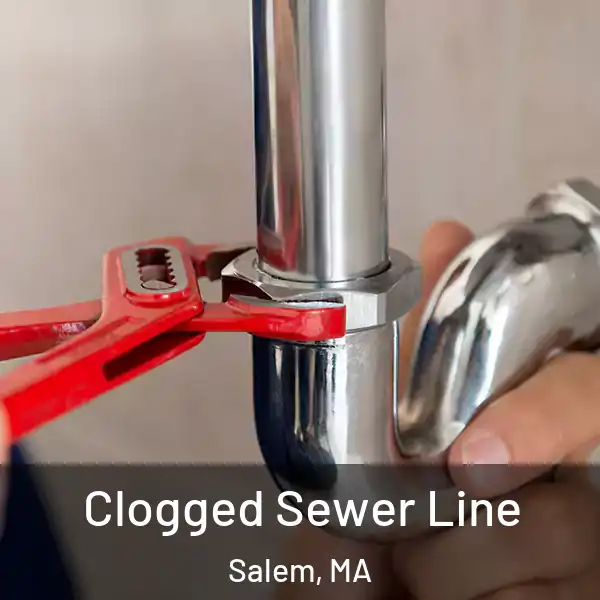  Clogged Sewer Line Salem, MA