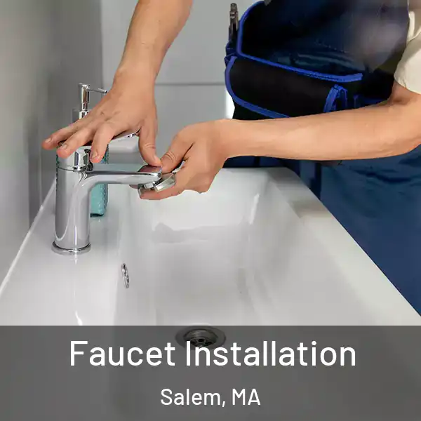  Faucet Installation Salem, MA