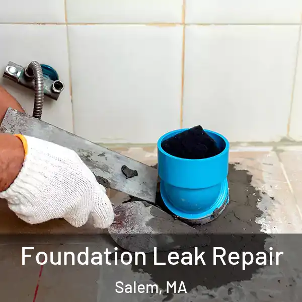  Foundation Leak Repair Salem, MA