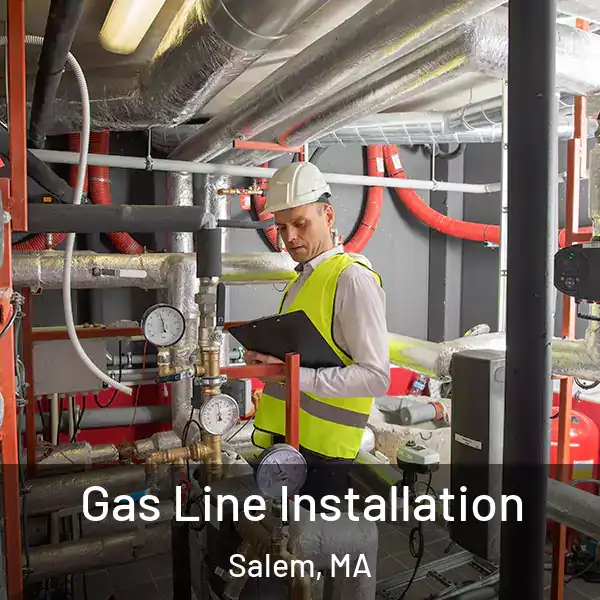  Gas Line Installation Salem, MA