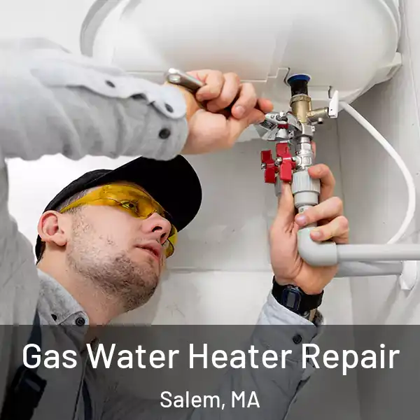  Gas Water Heater Repair Salem, MA