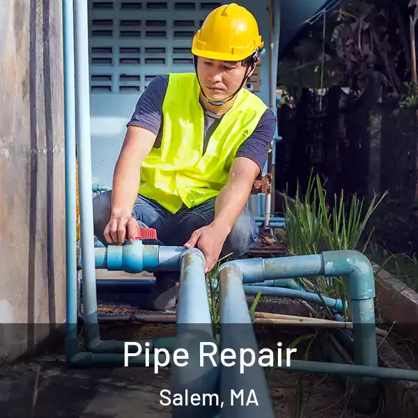  Pipe Repair Salem, MA