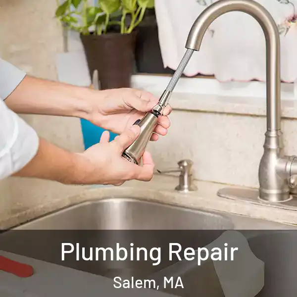  Plumbing Repair Salem, MA
