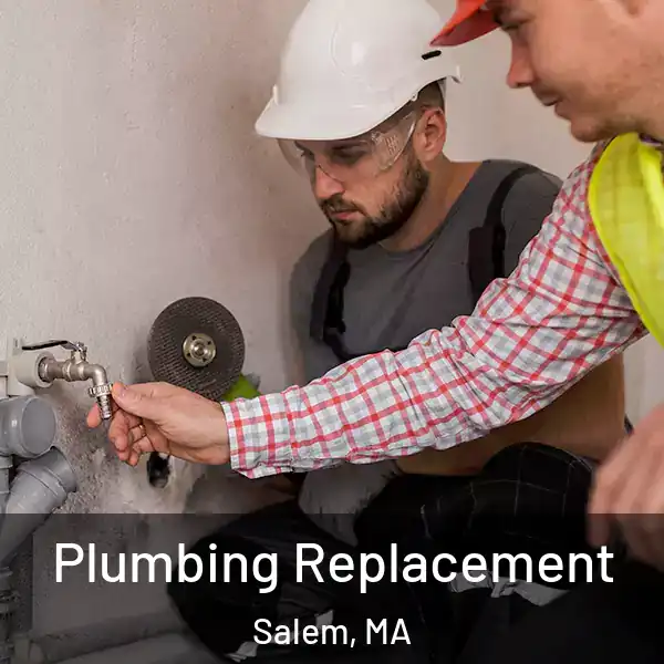  Plumbing Replacement Salem, MA