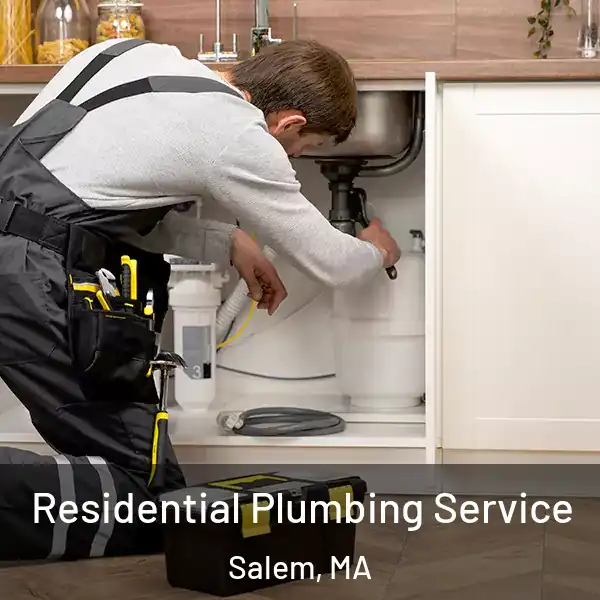  Residential Plumbing Service Salem, MA