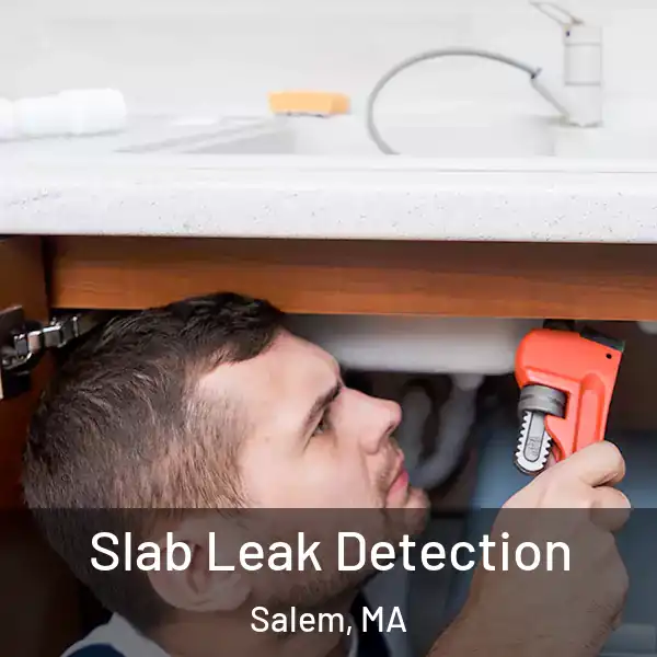  Slab Leak Detection Salem, MA