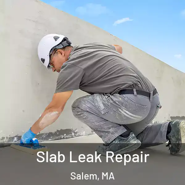  Slab Leak Repair Salem, MA