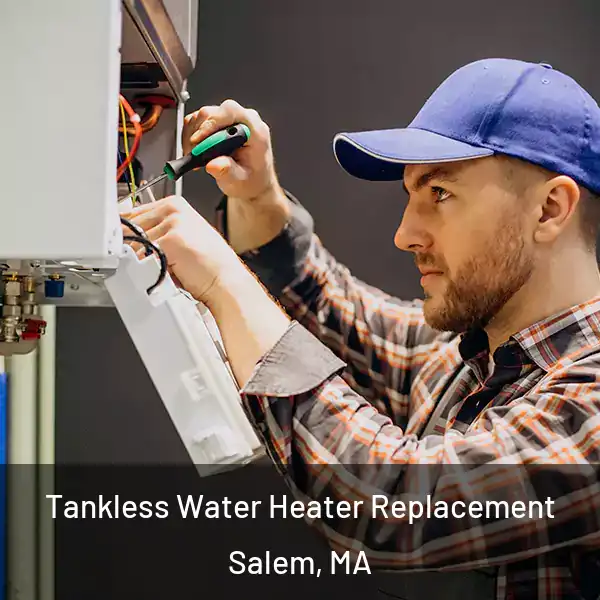  Tankless Water Heater Replacement Salem, MA