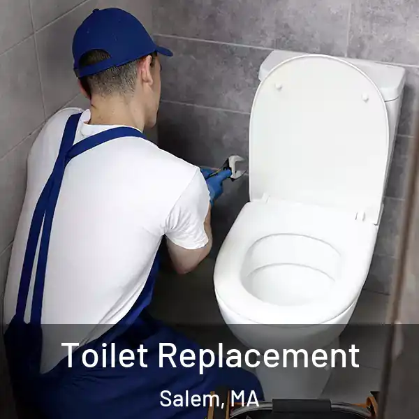  Toilet Replacement Salem, MA