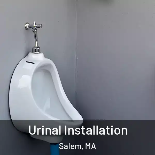  Urinal Installation Salem, MA