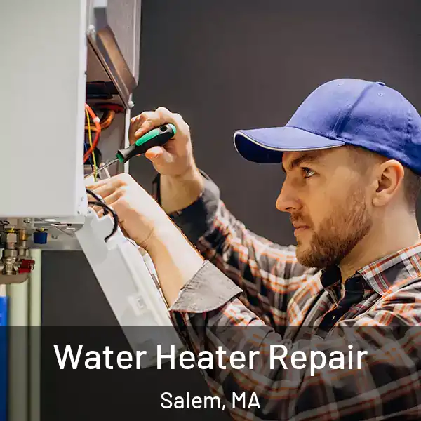  Water Heater Repair Salem, MA