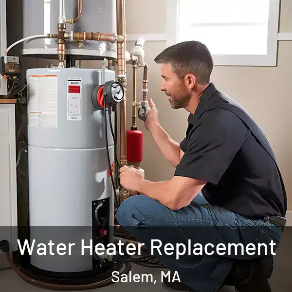  Water Heater Replacement Salem, MA