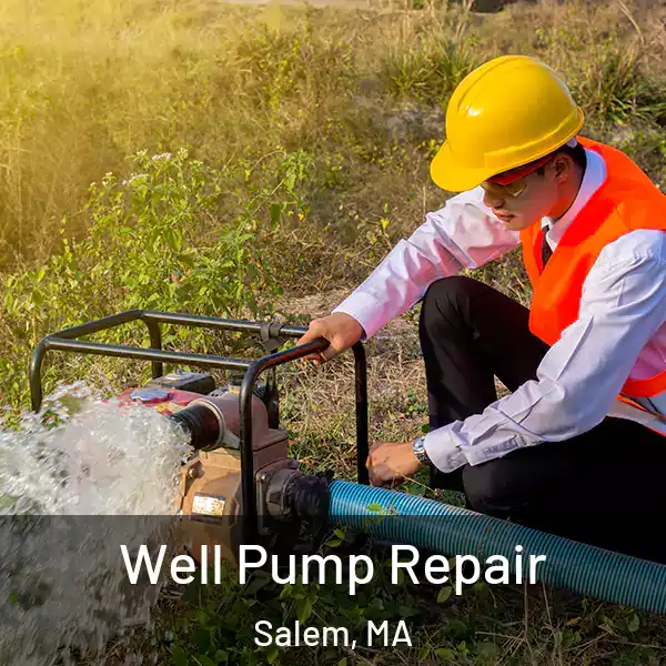  Well Pump Repair Salem, MA