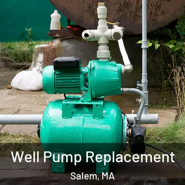  Well Pump Replacement Salem, MA